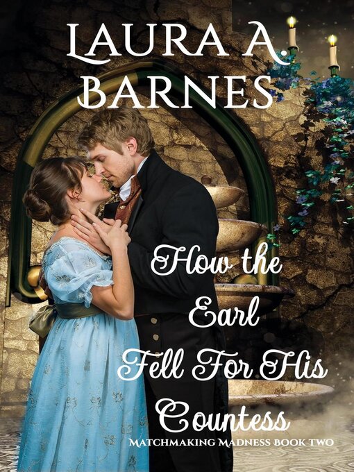Title details for How the Earl Fell for His Countess by Laura A. Barnes - Available